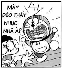 Doraemon nói mày deo thấy nhục nhã à
