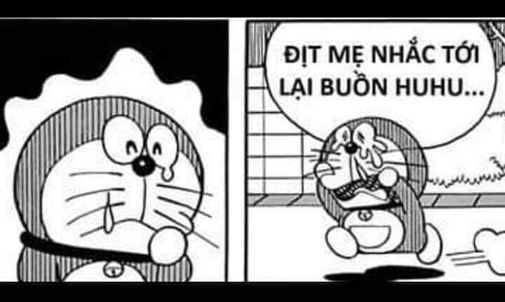 Doraemon vừa khóc vừa nói dit mẹ nhắc tới lại buồn huhu